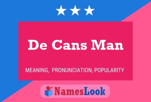 Póster del nombre De Cans Man