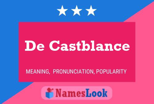 Póster del nombre De Castblance