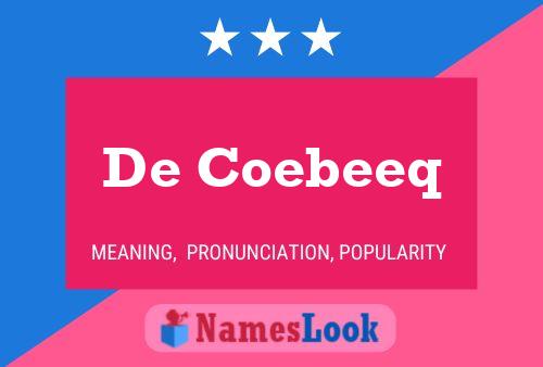 Póster del nombre De Coebeeq