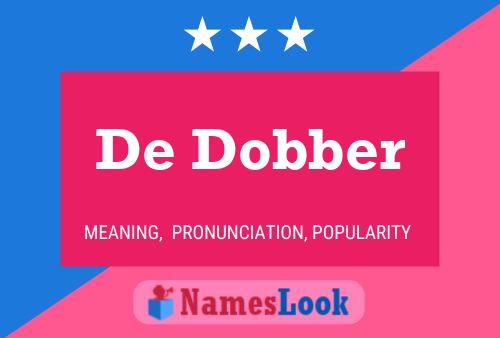 Póster del nombre De Dobber