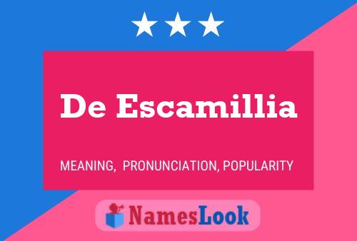 Póster del nombre De Escamillia