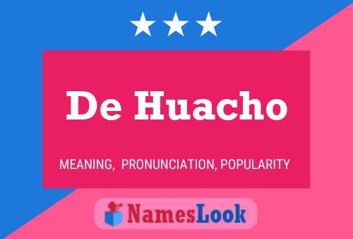 Póster del nombre De Huacho