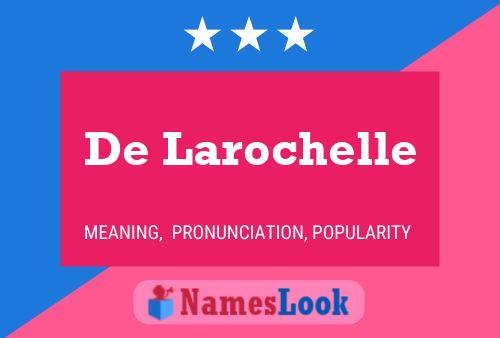 Póster del nombre De Larochelle