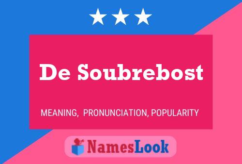 Póster del nombre De Soubrebost