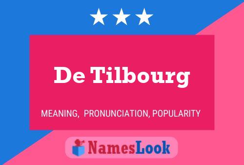 Póster del nombre De Tilbourg