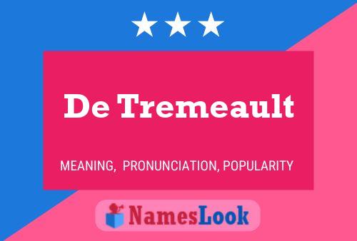 Póster del nombre De Tremeault