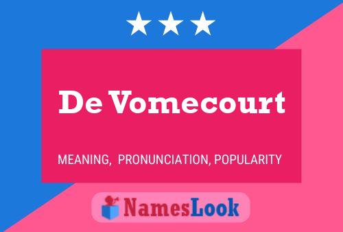 Póster del nombre De Vomecourt