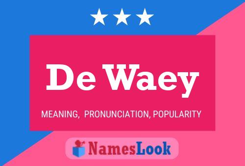 Póster del nombre De Waey