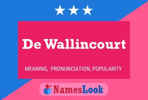 Póster del nombre De Wallincourt