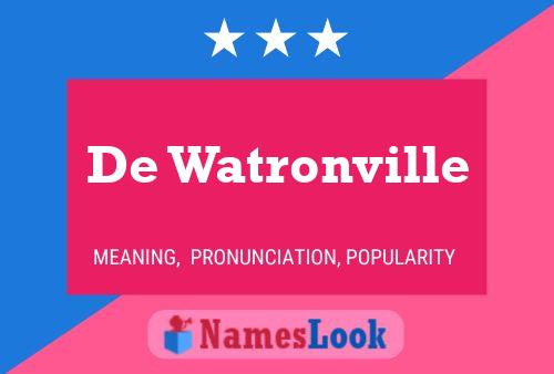 Póster del nombre De Watronville