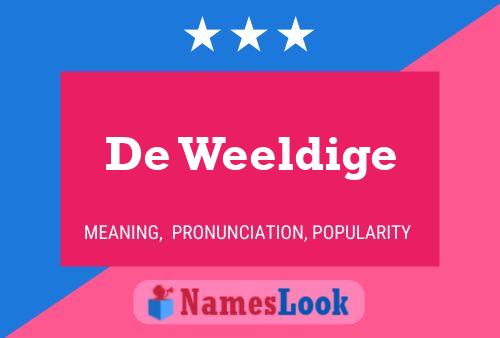 Póster del nombre De Weeldige