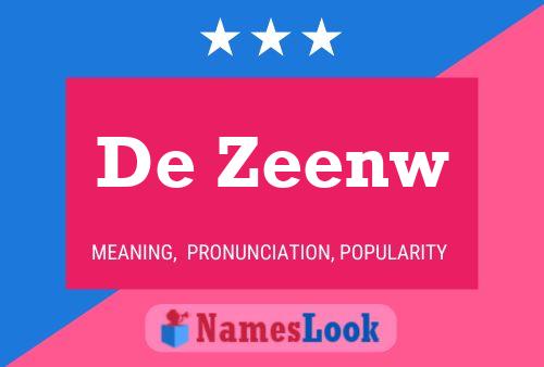 Póster del nombre De Zeenw