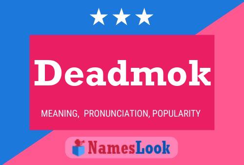 Póster del nombre Deadmok