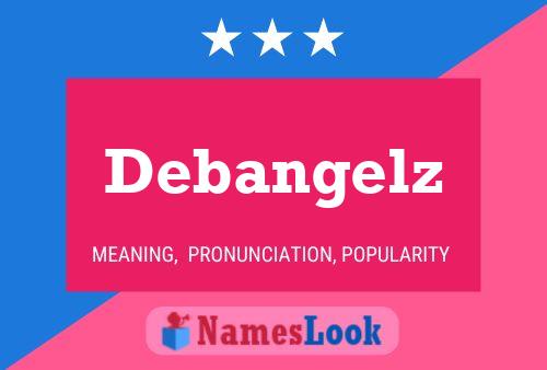 Póster del nombre Debangelz