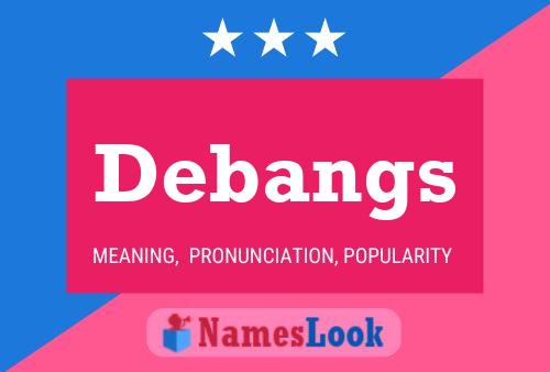 Póster del nombre Debangs