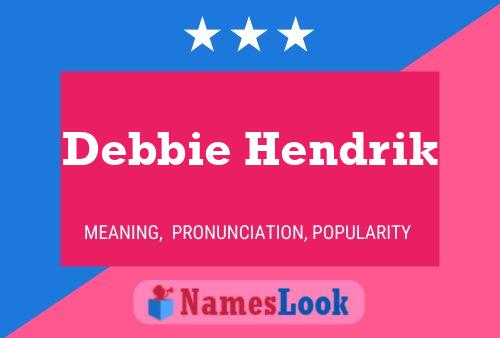 Póster del nombre Debbie Hendrik