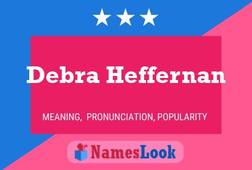 Póster del nombre Debra Heffernan