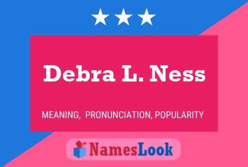 Póster del nombre Debra L. Ness