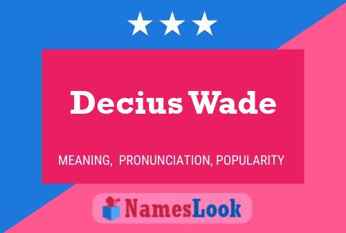 Póster del nombre Decius Wade