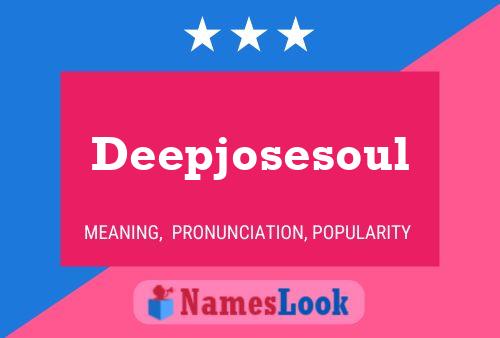 Póster del nombre Deepjosesoul