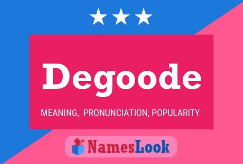 Póster del nombre Degoode