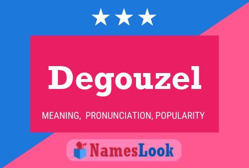 Póster del nombre Degouzel