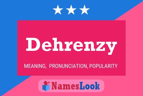 Póster del nombre Dehrenzy