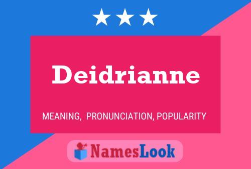 Póster del nombre Deidrianne