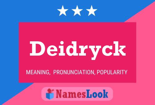 Póster del nombre Deidryck