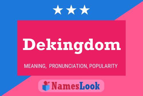 Póster del nombre Dekingdom