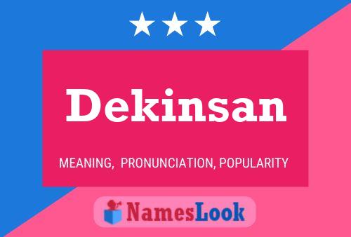 Póster del nombre Dekinsan