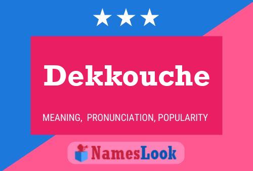 Póster del nombre Dekkouche