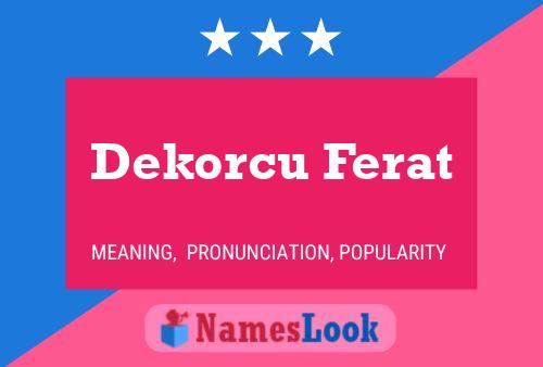 Póster del nombre Dekorcu Ferat