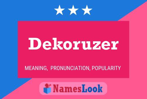 Póster del nombre Dekoruzer