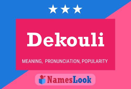 Póster del nombre Dekouli