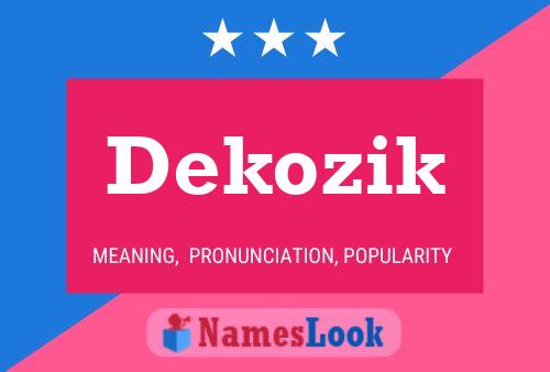 Póster del nombre Dekozik