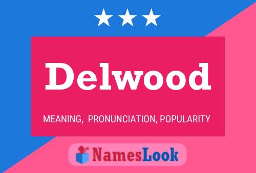 Póster del nombre Delwood