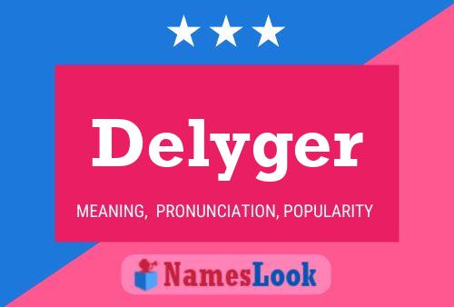 Póster del nombre Delyger