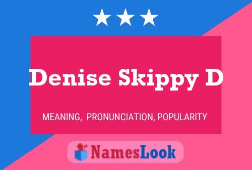 Póster del nombre Denise Skippy D