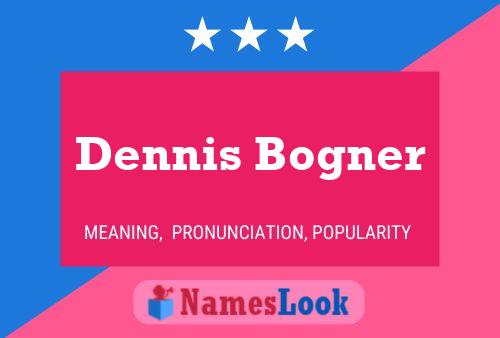 Póster del nombre Dennis Bogner