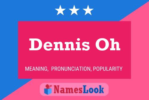 Póster del nombre Dennis Oh