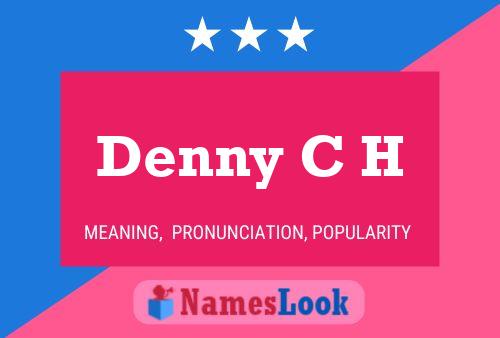 Póster del nombre Denny C H