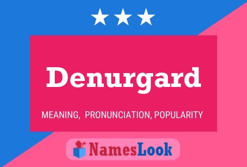 Póster del nombre Denurgard