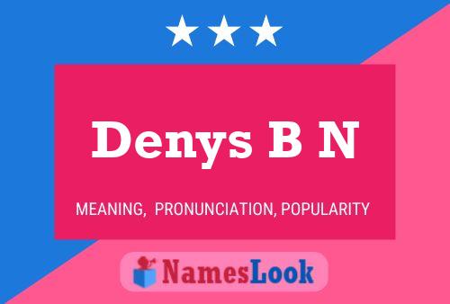 Póster del nombre Denys B N