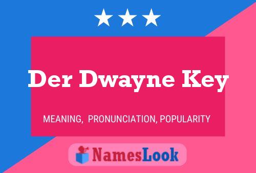 Póster del nombre Der Dwayne Key