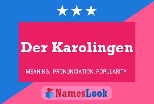 Póster del nombre Der Karolingen