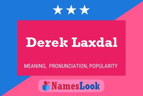 Póster del nombre Derek Laxdal