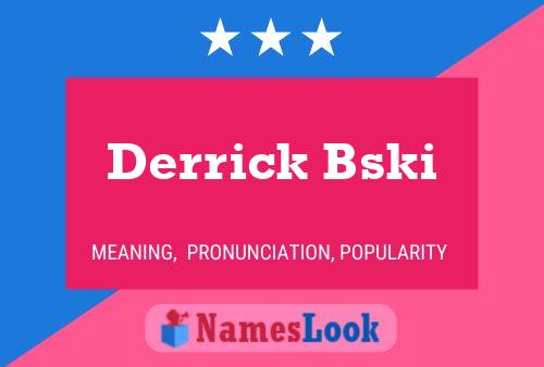 Póster del nombre Derrick Bski