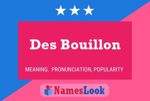 Póster del nombre Des Bouillon