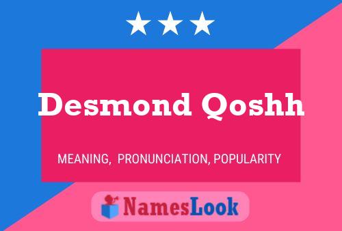 Póster del nombre Desmond Qoshh